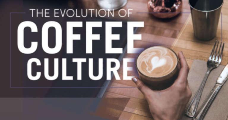 How Does ‘Coffee Culture’ Shape Your Life?