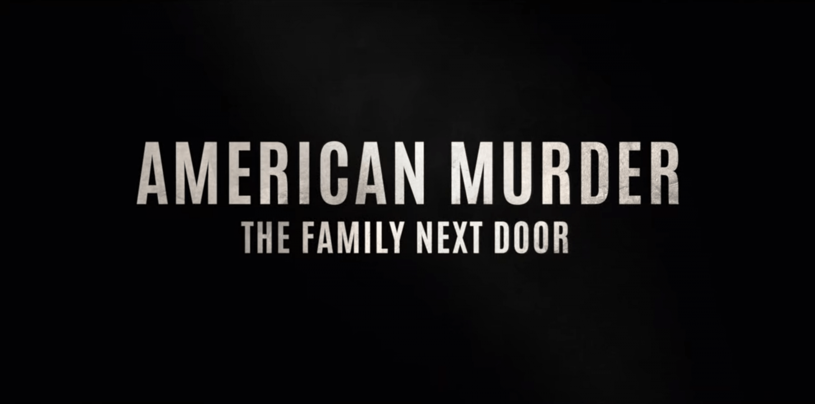 ‘American Murder The Family Next Door’ is Haunting, But Not Just Because It’s True Crime