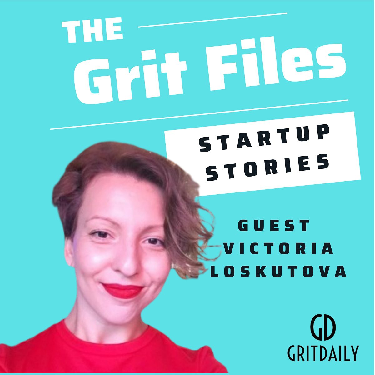 The Grit Files with Loralyn Mears & Guest Victoria Loskutova