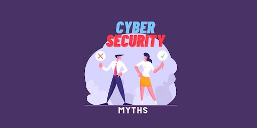 cybersecurity myths cybersecurity myths