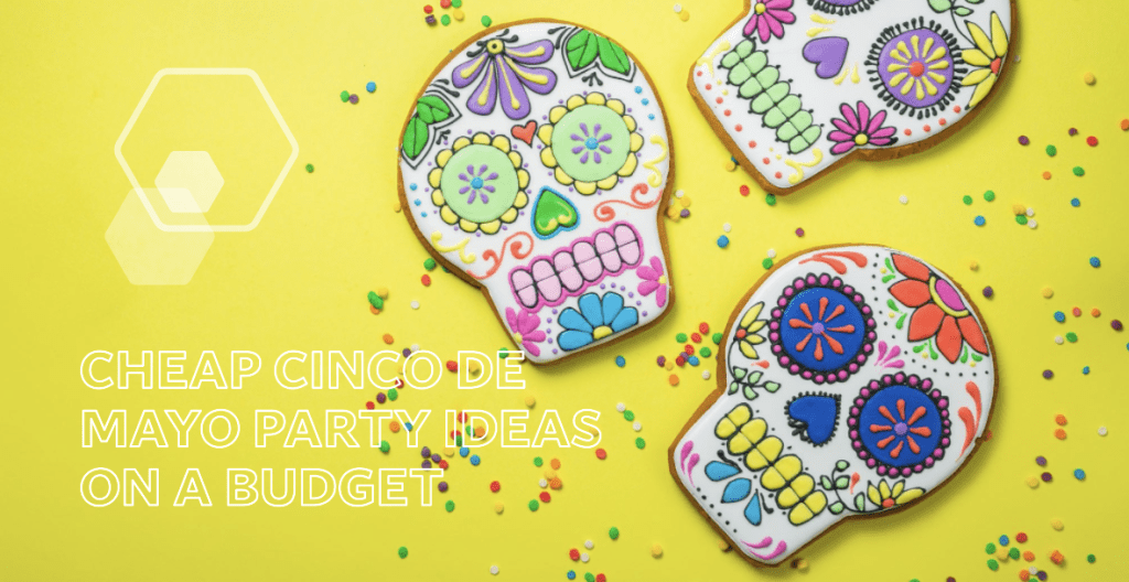 15 Cheap Cinco De Mayo Party Ideas on a Budget