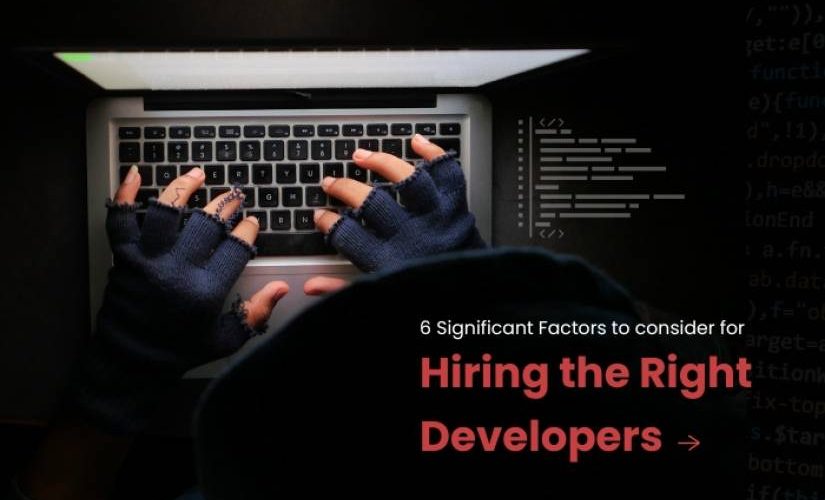 6-significant-factors-to-consider-for-hiring-the-right-developers