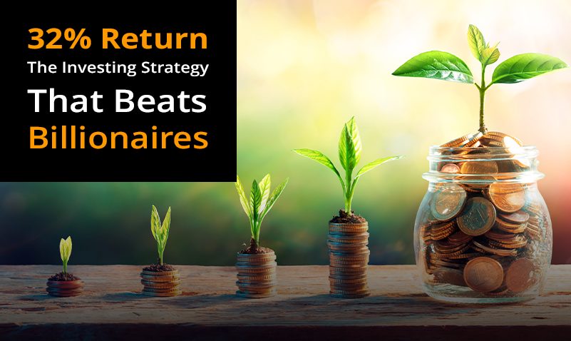 32% Return – The Investing Strategy that Beats Billionaires