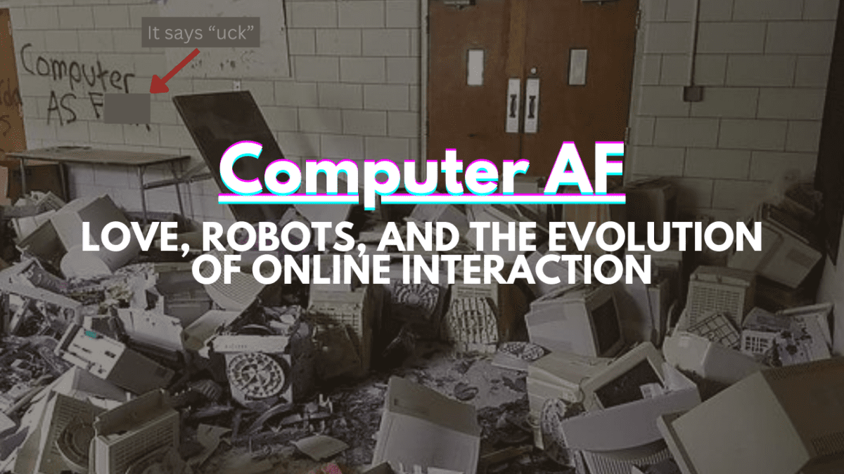 Love, Robots, and the Evolution of Online Interaction in the Digital Age