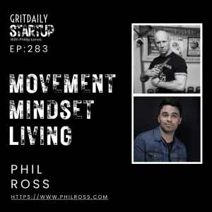 Exploring the Intersection of Physical Well-Being and Entrepreneurship with Phil Ross Exploring the Intersection of Physical Well-Being and Entrepreneurship with Phil Ross
